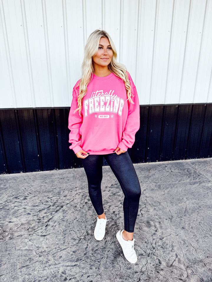 Literally Freezing 24/7 Crewneck (Hot Pink)